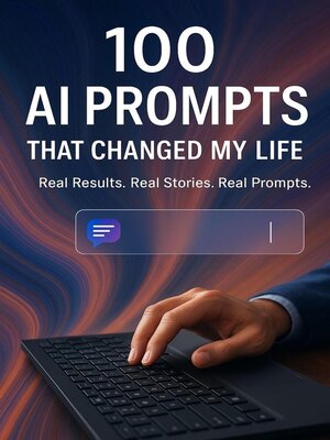 cover image of 100 AI Prompts That Changed My Life
